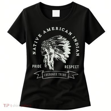 Cherokee Tribe Native American Indian Pride Respect Design Women's T-Shirt