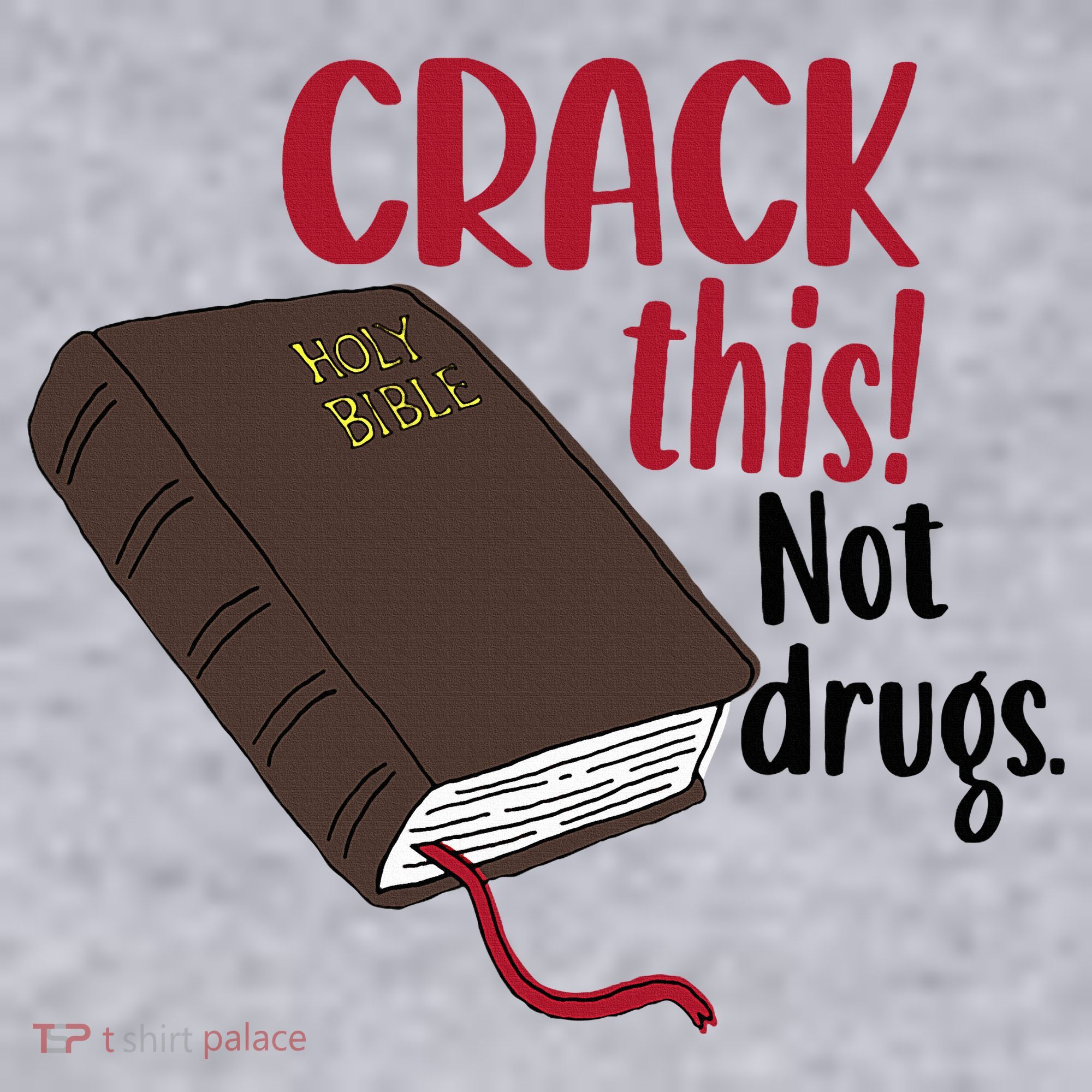 Crack This Not Drugs Holy Bible Christian God Saying Women's Sweatshirt