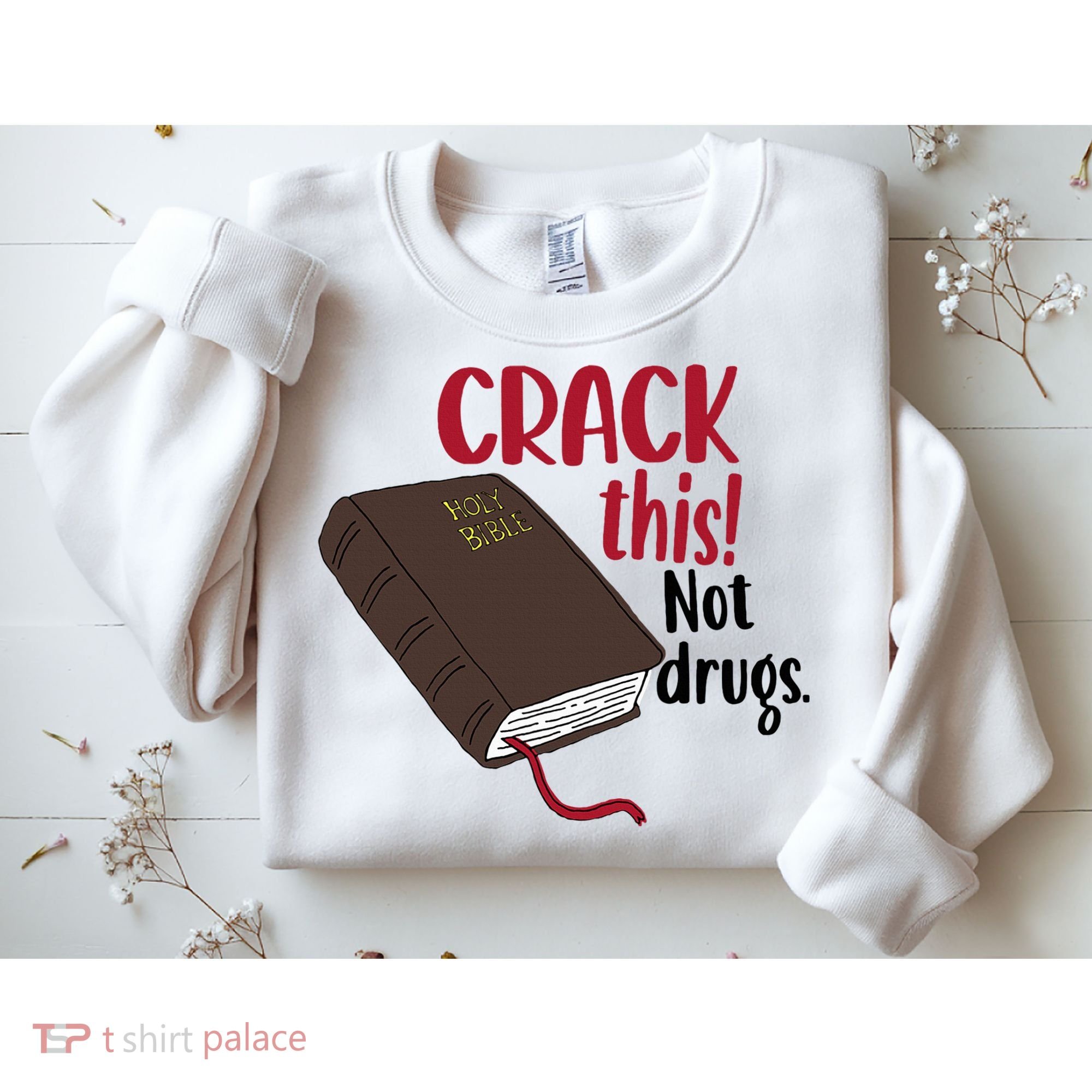 Crack This Not Drugs Holy Bible Christian God Saying Sweatshirt