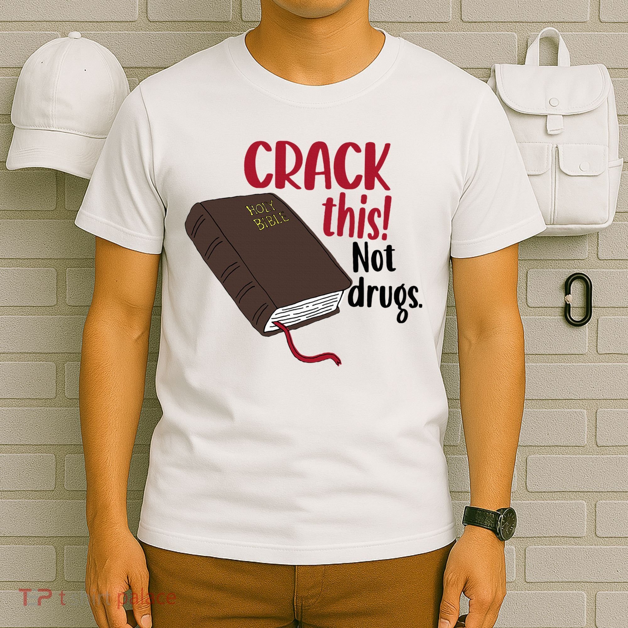 Crack This Not Drugs Holy Bible Christian God Saying T-Shirt