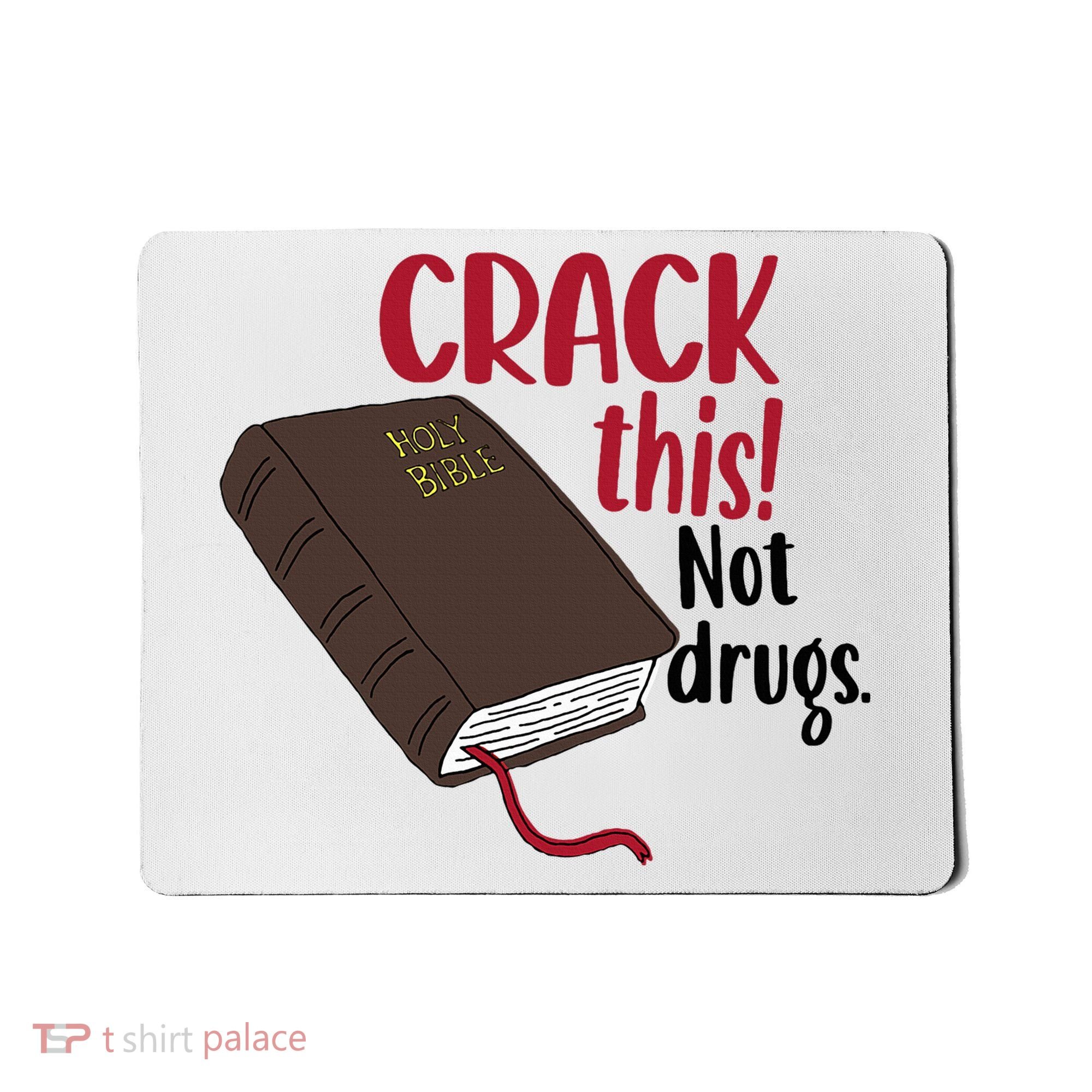 Crack This Not Drugs Holy Bible Christian God Saying Mousepad