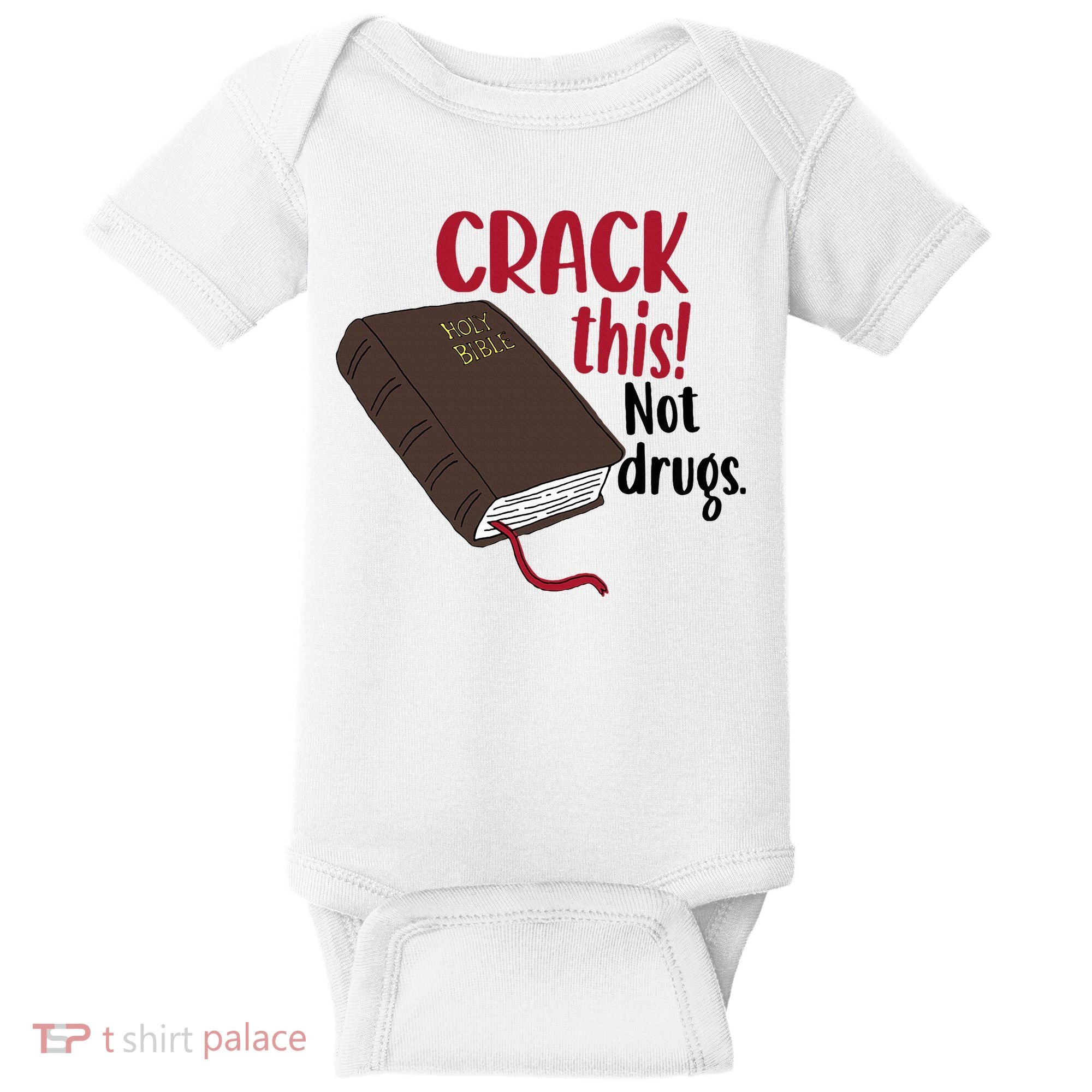 Crack This Not Drugs Holy Bible Christian God Saying Baby Bodysuit