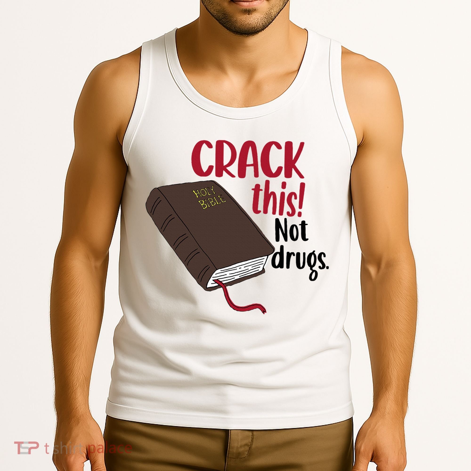 Crack This Not Drugs Holy Bible Christian God Saying Tank Top