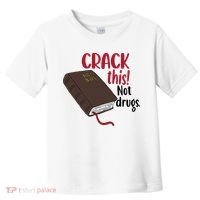 Crack This Not Drugs Holy Bible Christian God Saying Toddler T-Shirt thumb 0
