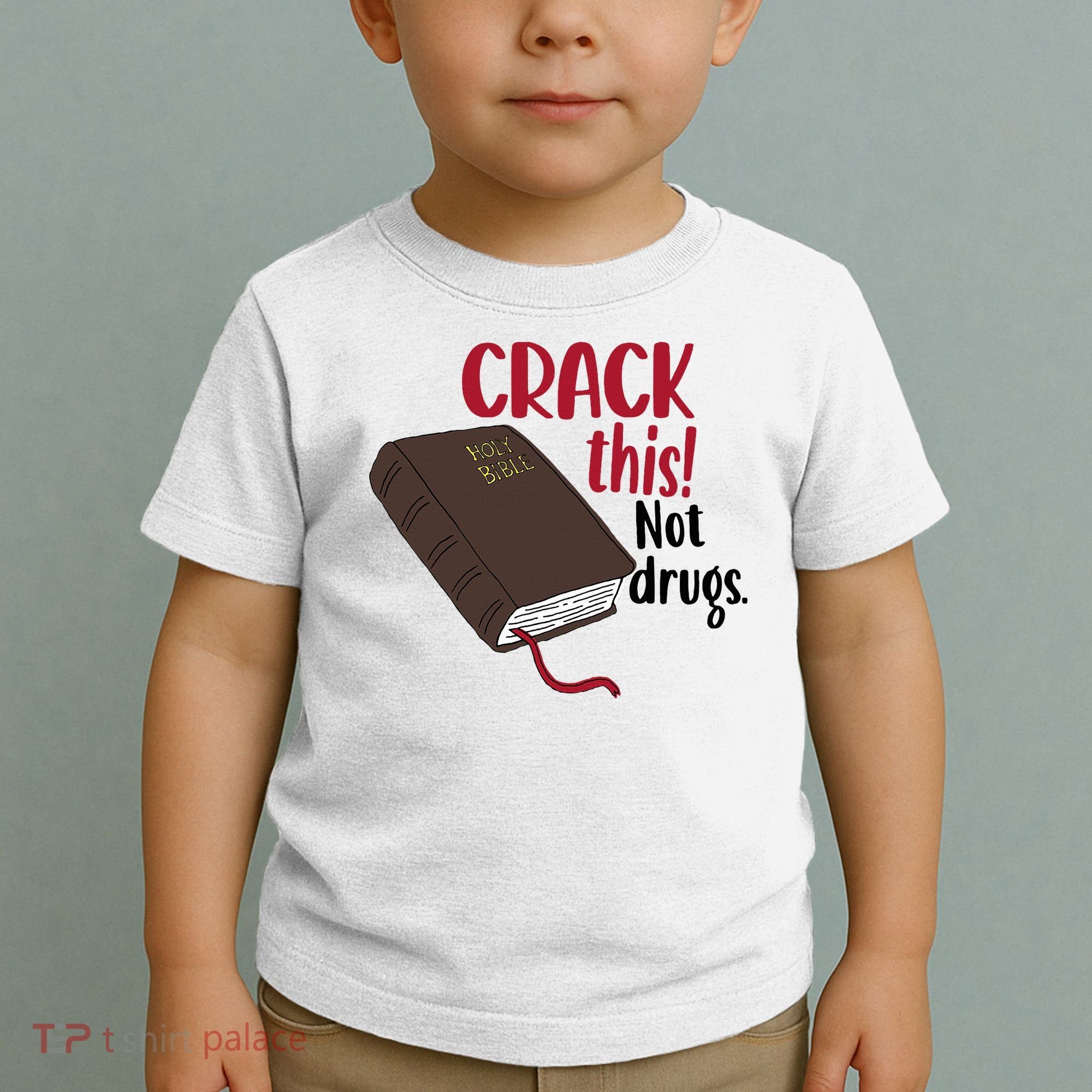 Crack This Not Drugs Holy Bible Christian God Saying Toddler T-Shirt