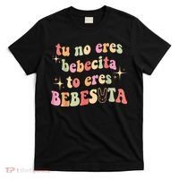 Cute Tu No Eres Bebecita To Eres Bebesota B Bunny Retro T-Shirt thumb 0