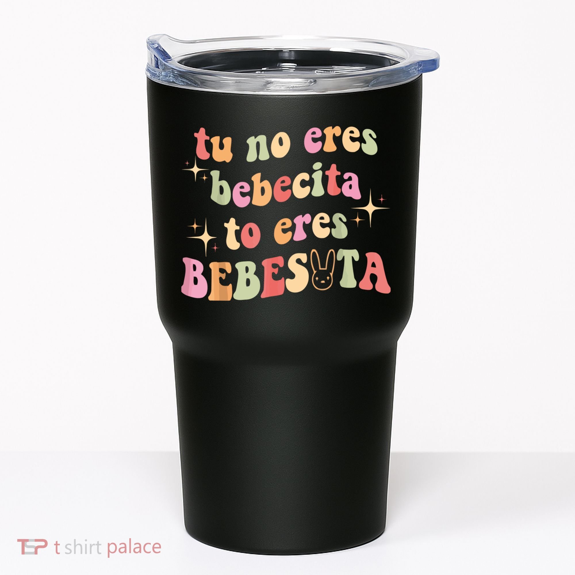 Cute Tu No Eres Bebecita To Eres Bebesota B Bunny Retro Tumbler