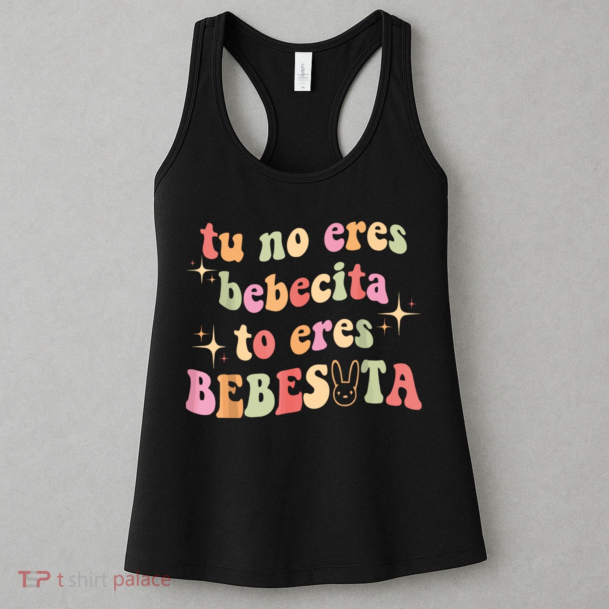 Cute Tu No Eres Bebecita To Eres Bebesota B Bunny Retro Women's Tank Top