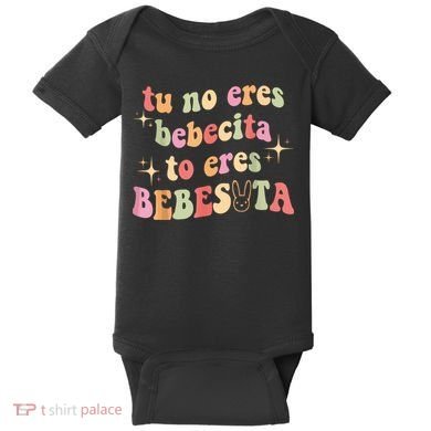 Cute Tu No Eres Bebecita To Eres Bebesota B Bunny Retro Baby Bodysuit