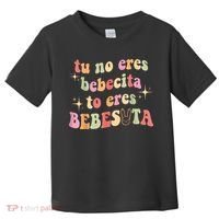 Cute Tu No Eres Bebecita To Eres Bebesota B Bunny Retro Toddler T-Shirt thumb 0