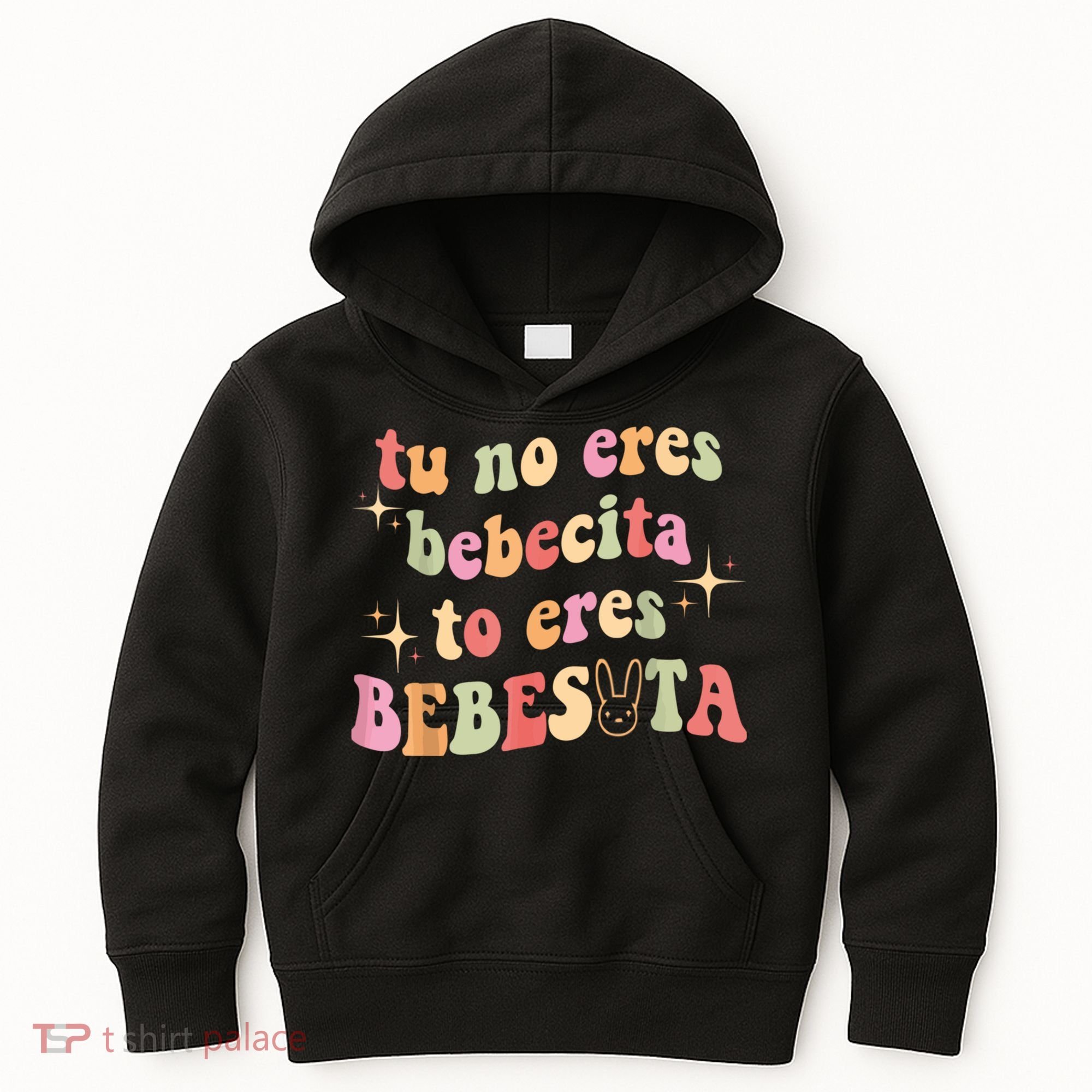 Cute Tu No Eres Bebecita To Eres Bebesota B Bunny Retro Kids Hoodie