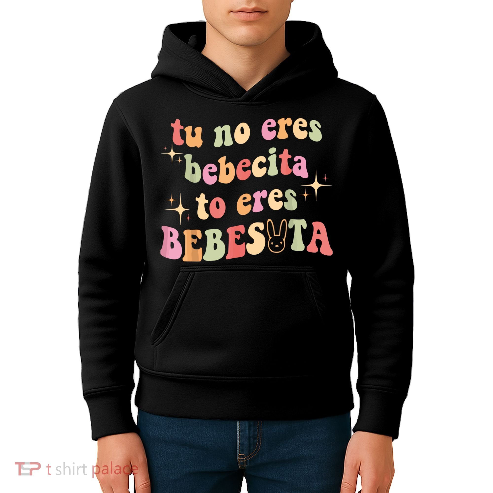 Cute Tu No Eres Bebecita To Eres Bebesota B Bunny Retro Kids Hoodie