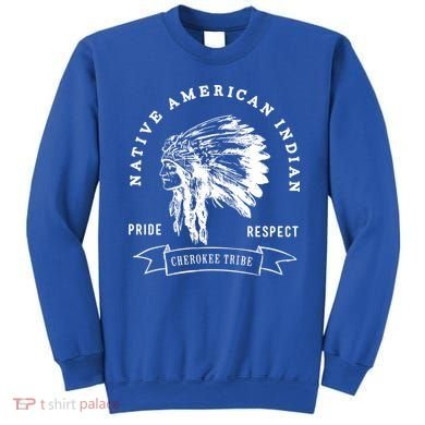 Cherokee Tribe Native American Indian Pride Respect Design Great Gift Sweatshirt