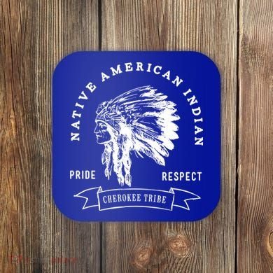 Cherokee Tribe Native American Indian Pride Respect Design Great Gift Coaster