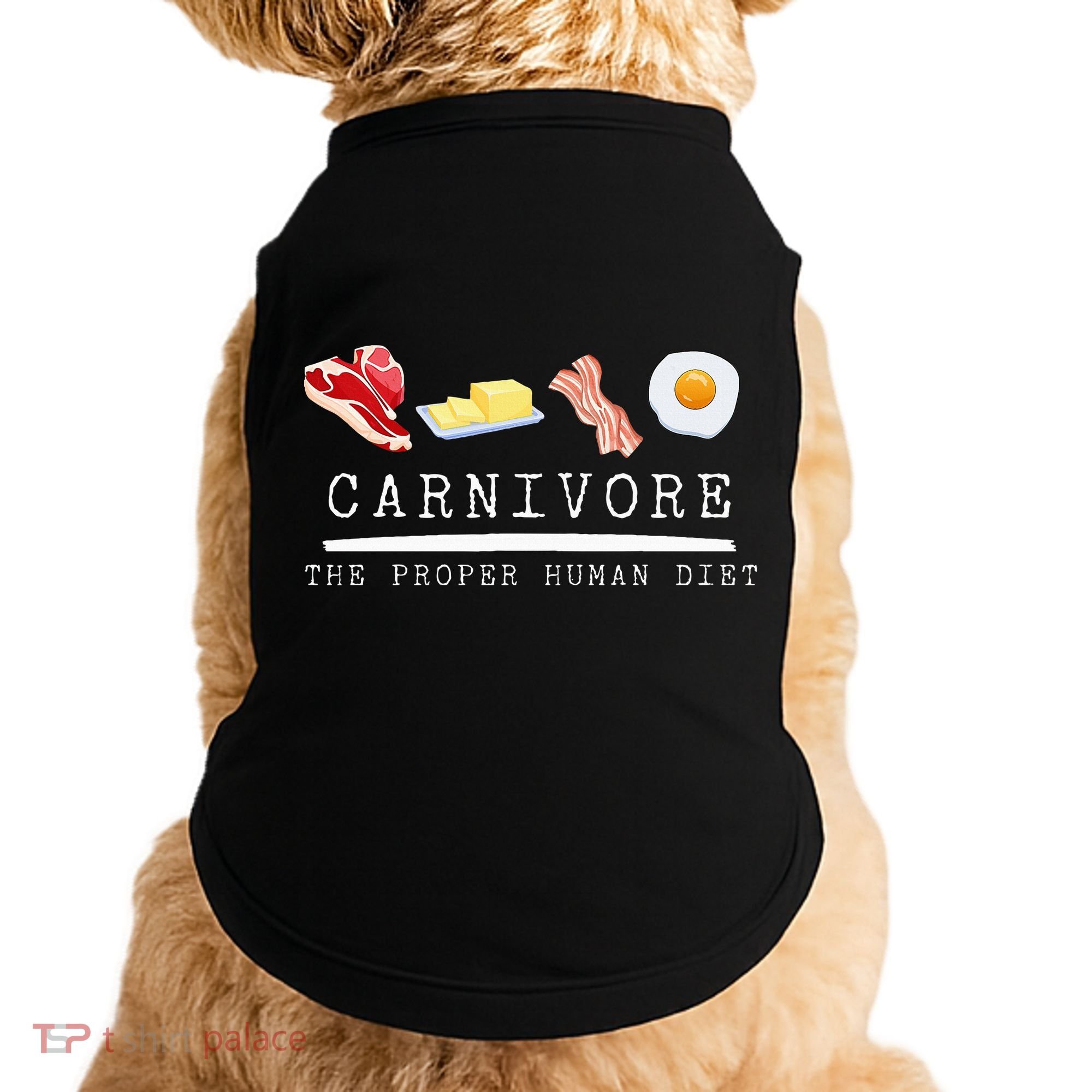 Carnivore The Proper Human Diet Beef Butter Bacon Eggs Doggie Tank