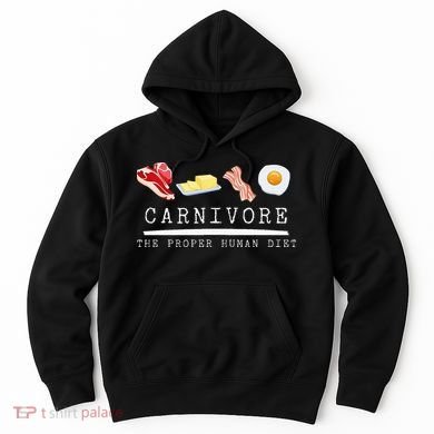 Carnivore The Proper Human Diet Beef Butter Bacon Eggs Hoodie