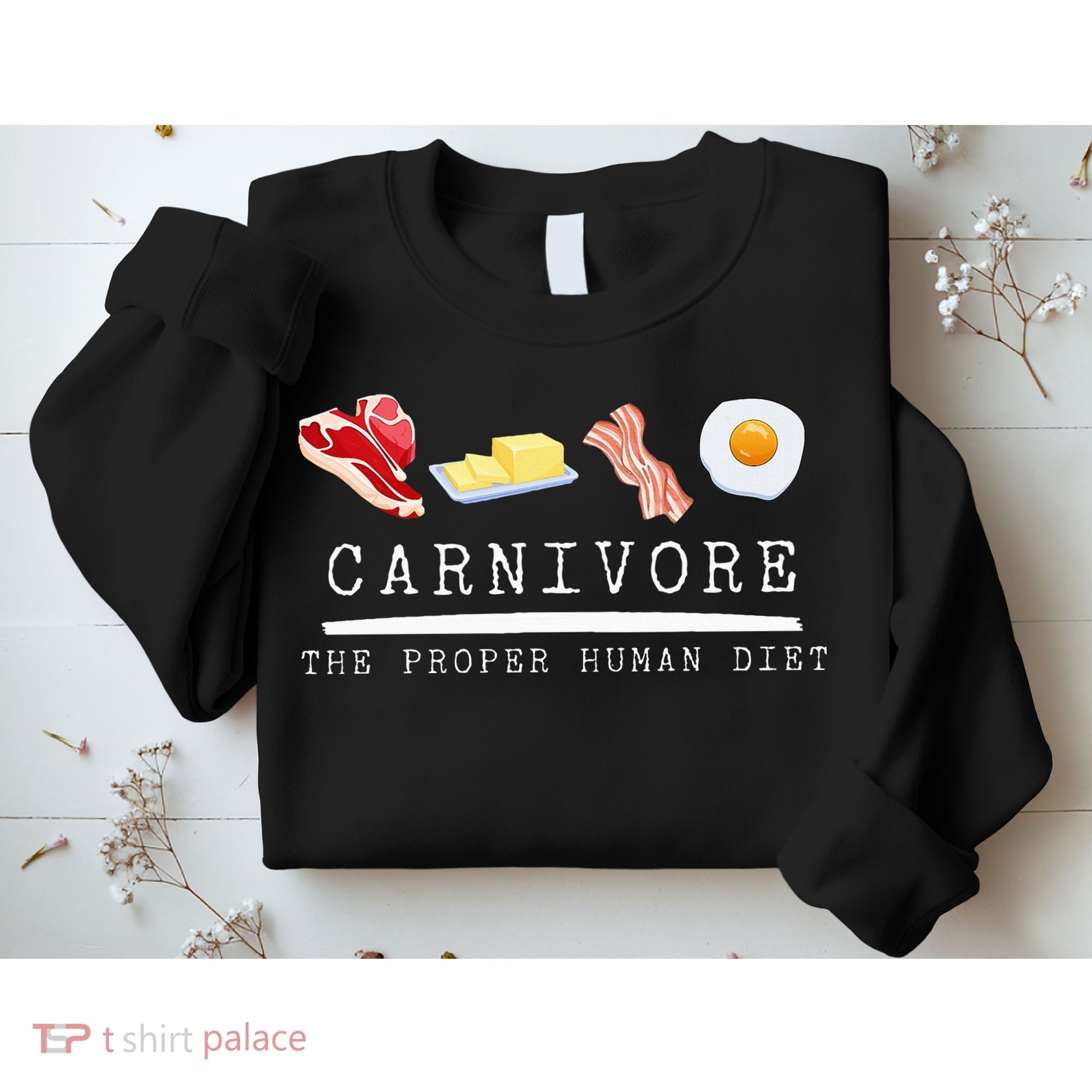 Carnivore The Proper Human Diet Beef Butter Bacon Eggs Sweatshirt