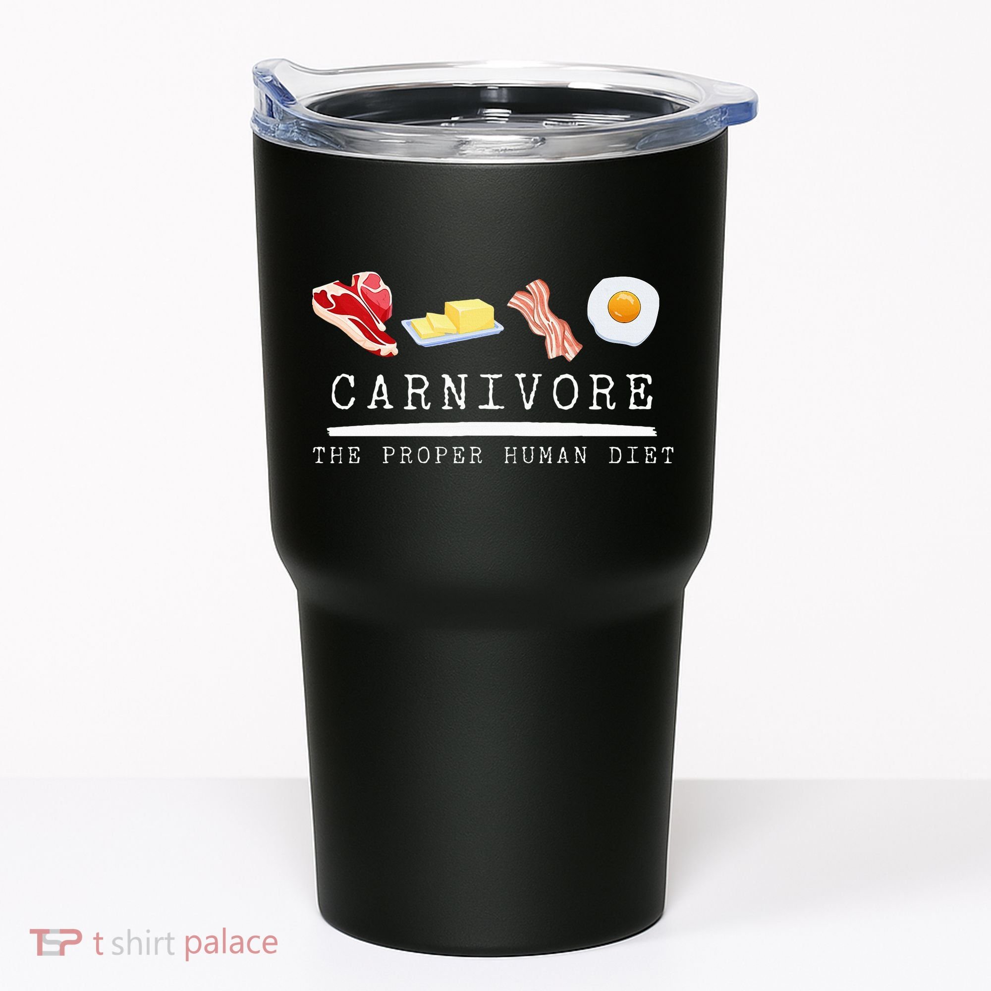 Carnivore The Proper Human Diet Beef Butter Bacon Eggs Tumbler