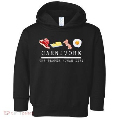 Carnivore The Proper Human Diet Beef Butter Bacon Eggs Toddler Hoodie