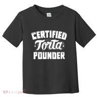 Certified Torta Pounder Toddler T-Shirt thumb 0