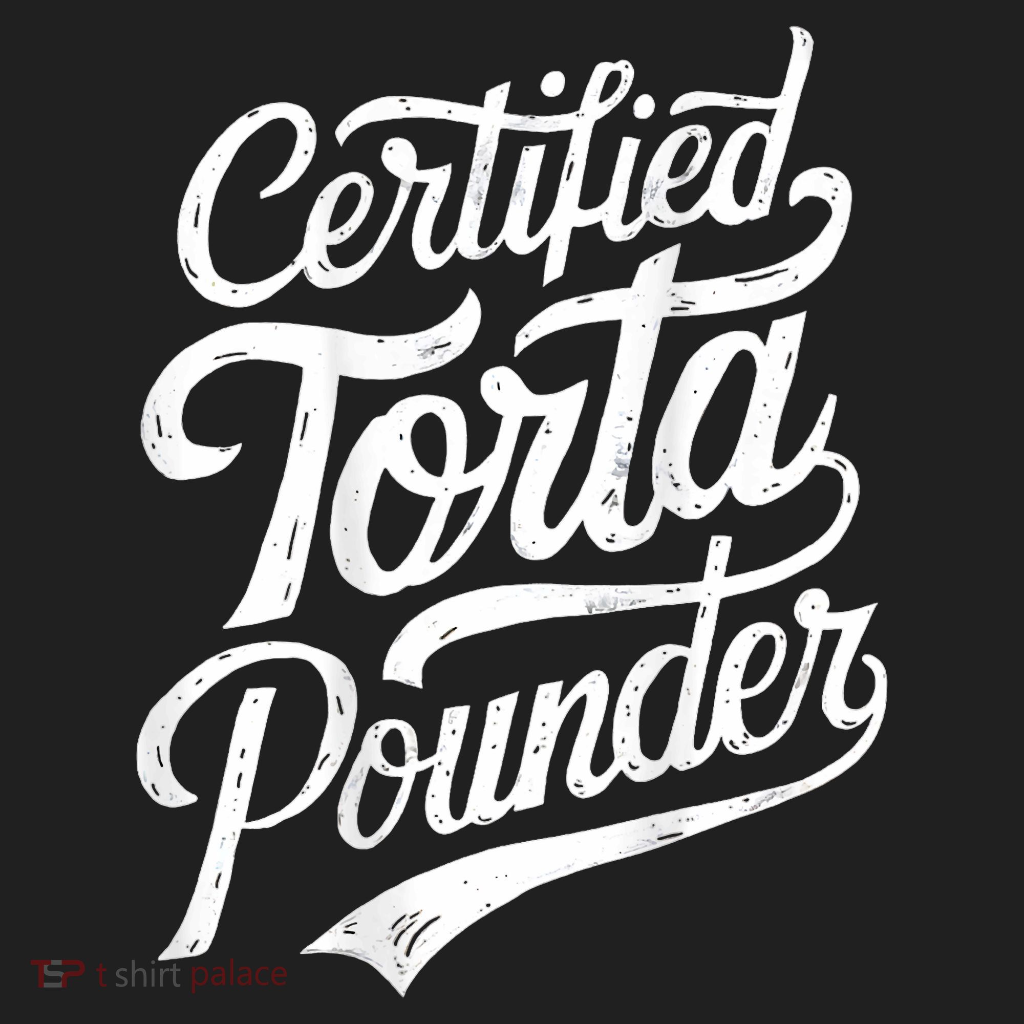 Certified Torta Pounder Funny Torta Pounder On Back Women's Sweatshirt