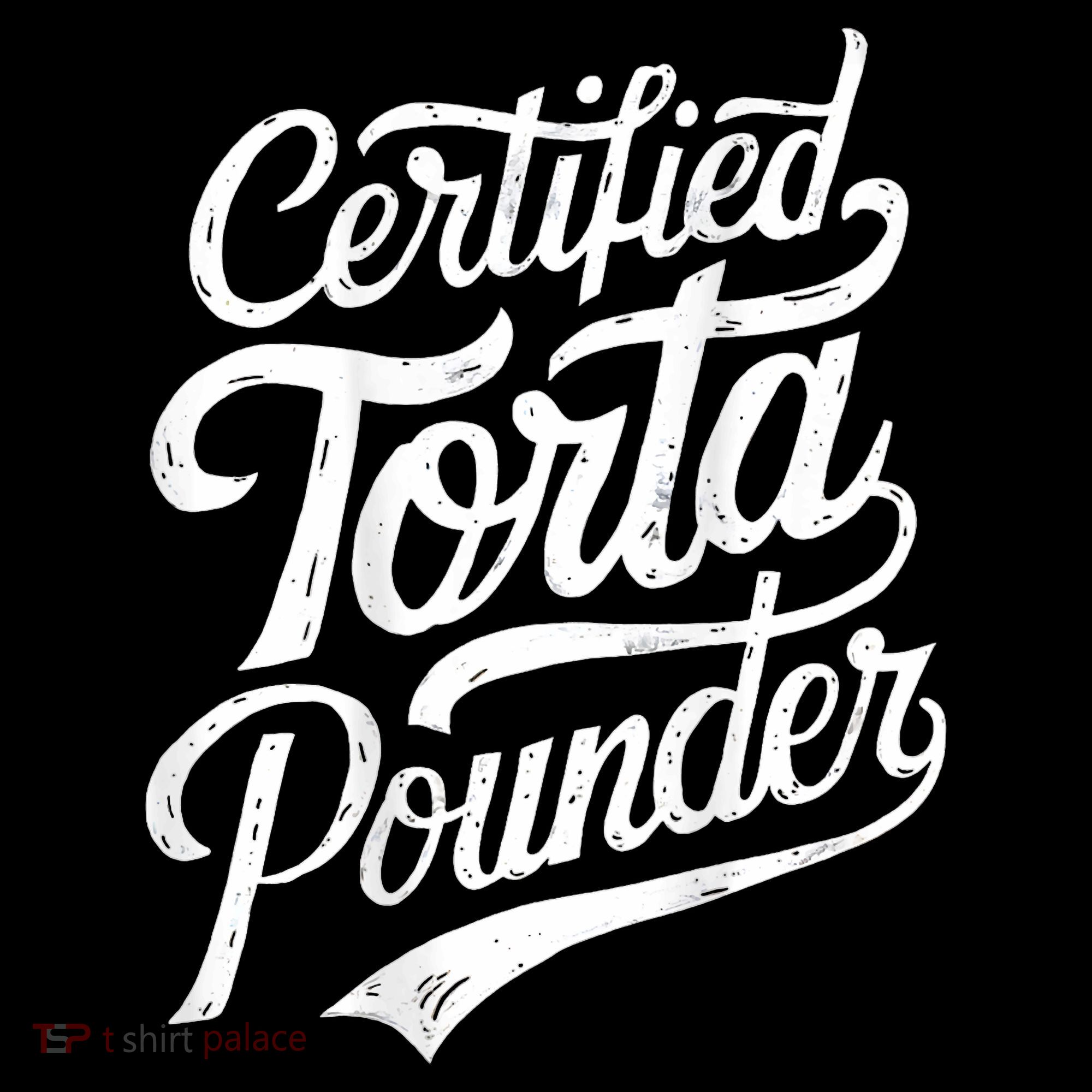 Certified Torta Pounder Funny Torta Pounder On Back Women's Hoodie