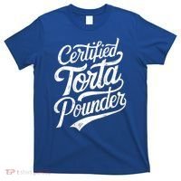 Certified Torta Pounder Funny Torta Pounder On Back T-Shirt thumb 0