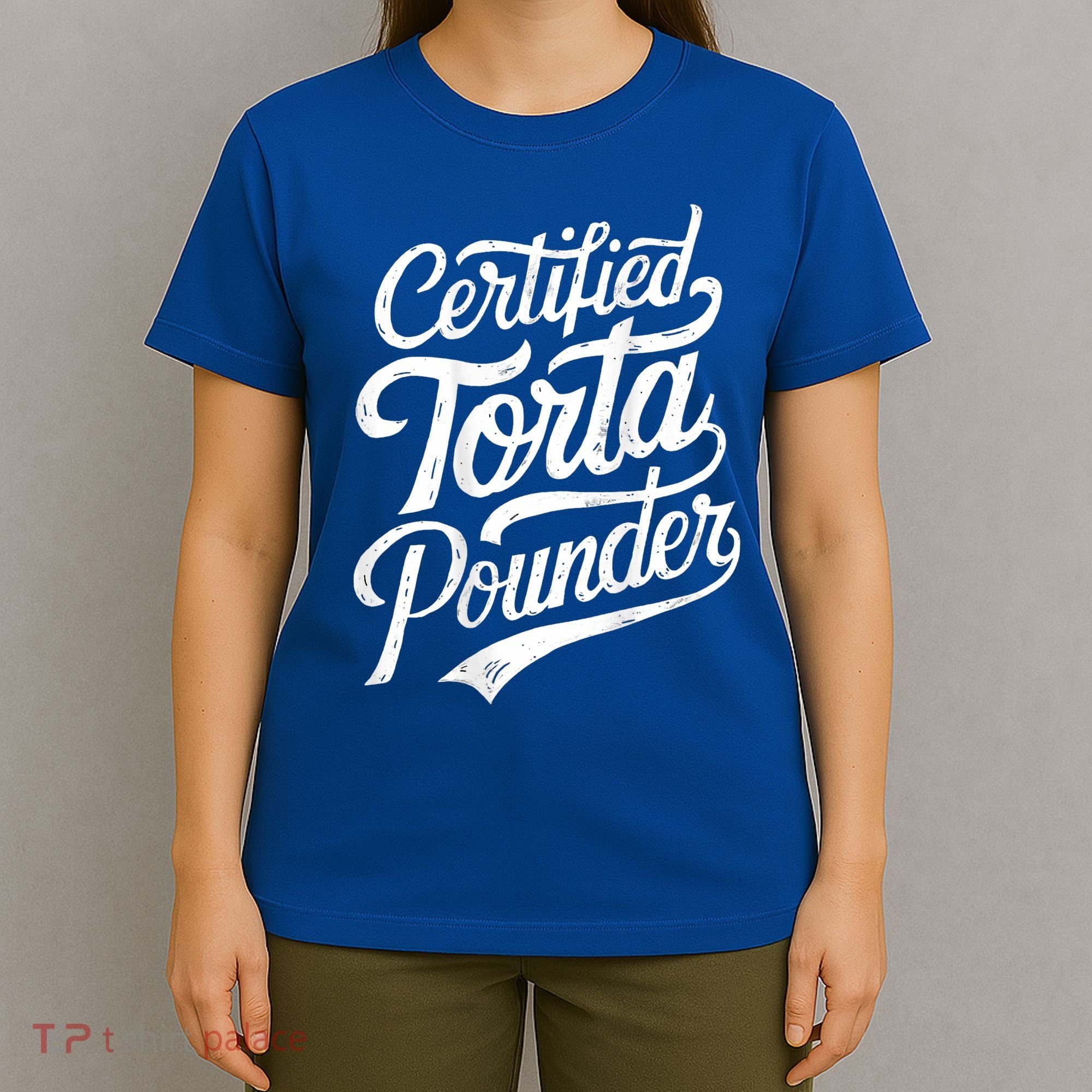 Certified Torta Pounder Funny Torta Pounder On Back T-Shirt