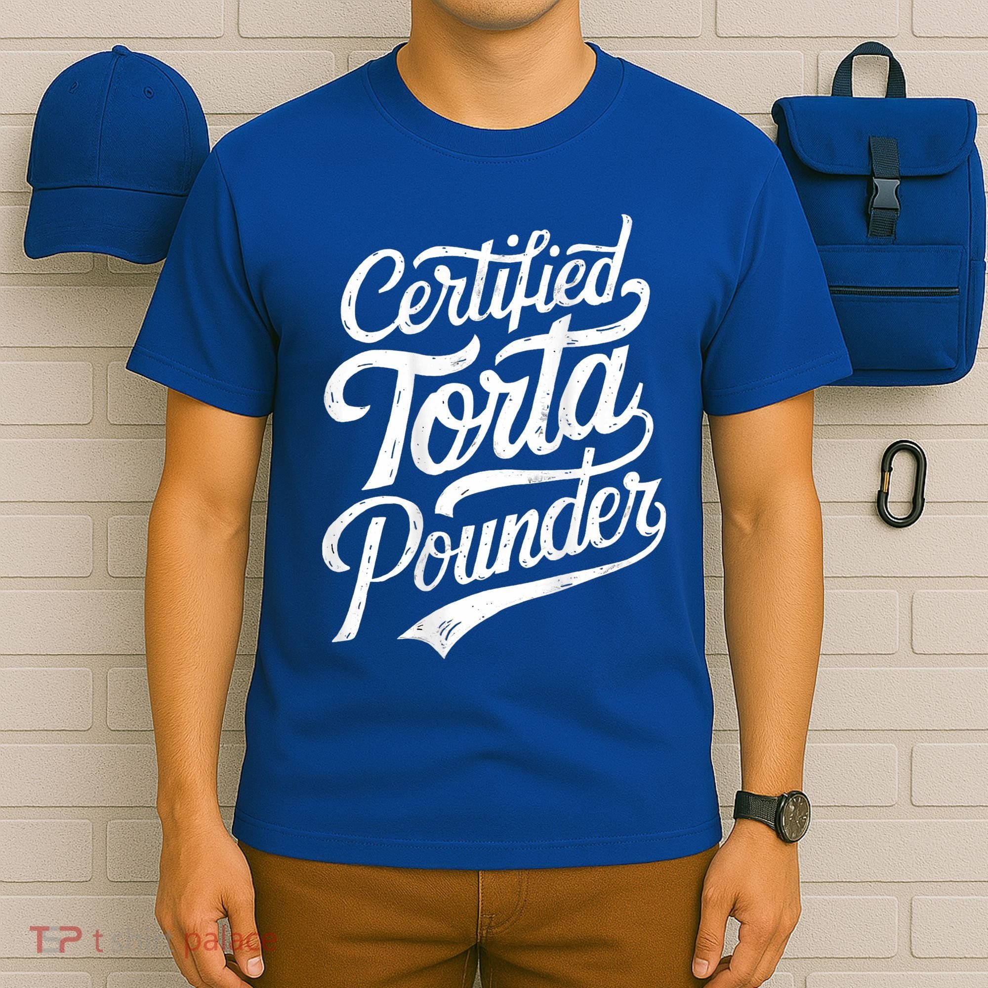 Certified Torta Pounder Funny Torta Pounder On Back T-Shirt