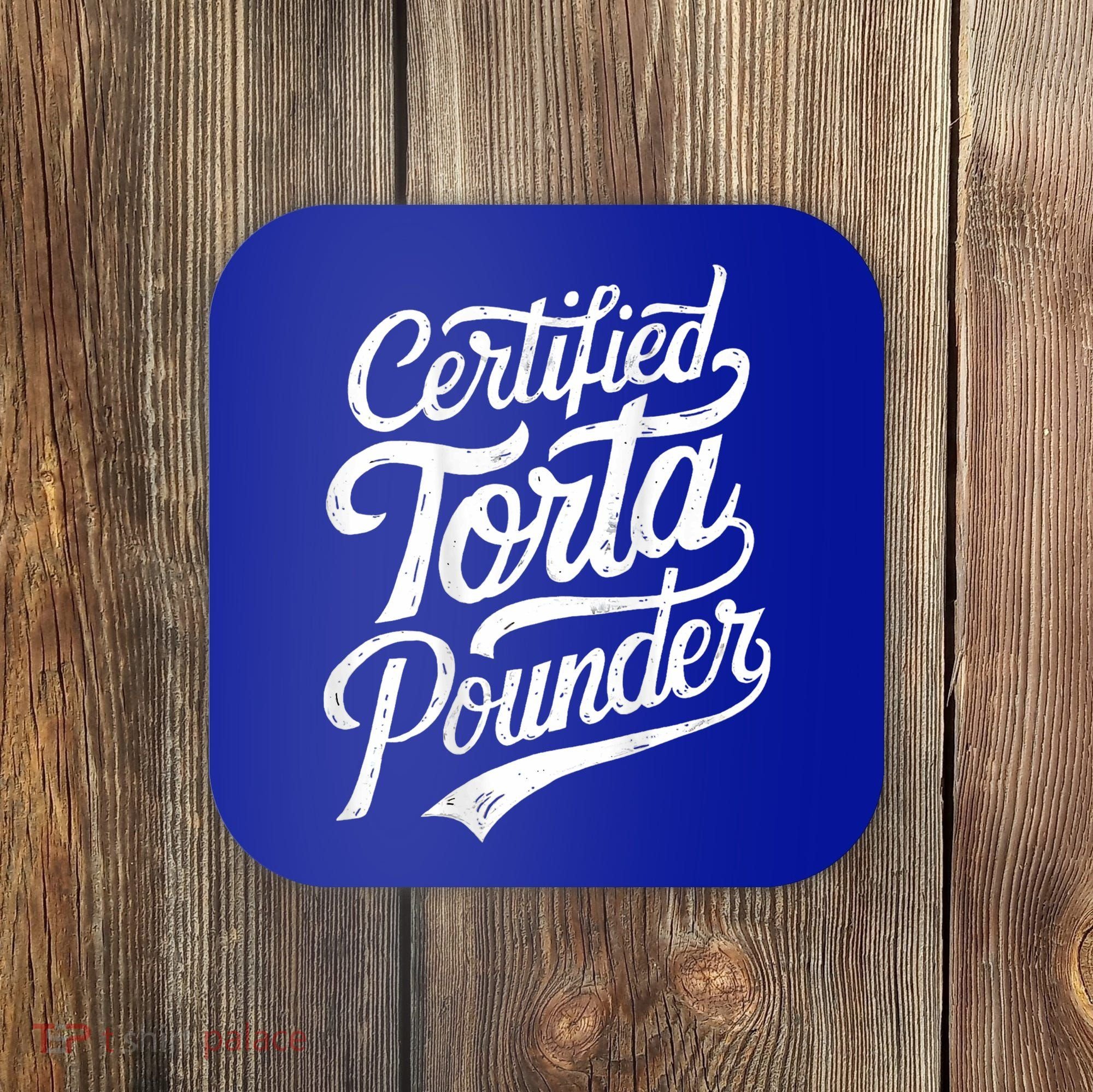 Certified Torta Pounder Funny Torta Pounder On Back Coaster