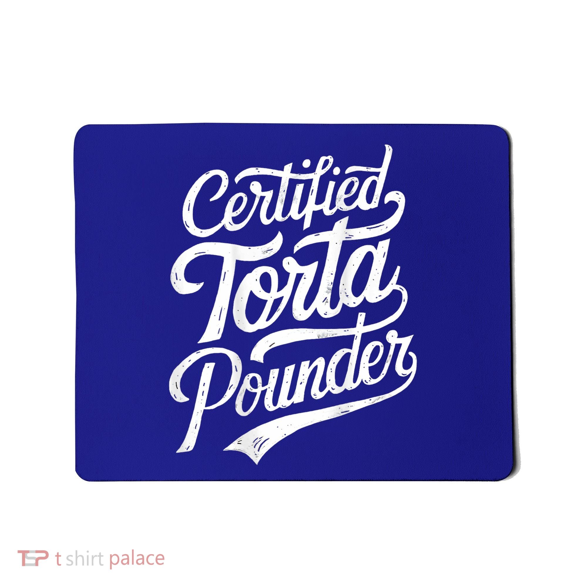 Certified Torta Pounder Funny Torta Pounder On Back Mousepad