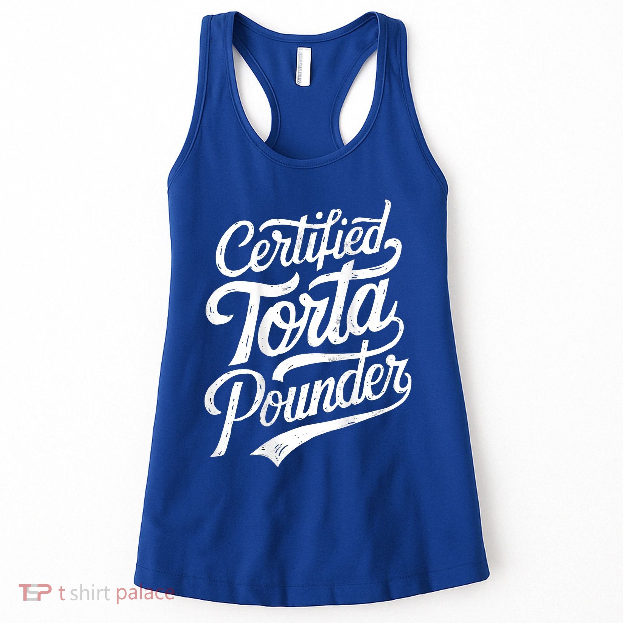 Certified Torta Pounder Funny Torta Pounder On Back Women's Tank Top