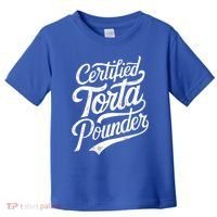 Certified Torta Pounder Funny Torta Pounder On Back Toddler T-Shirt thumb 0