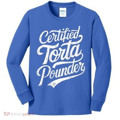 Certified Torta Pounder Funny Torta Pounder On Back Kids Long Sleeve Shirt