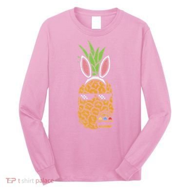 Cool Thug Pineapple Easter Bunny Eggs Fruit Lover Gift Long Sleeve Shirt