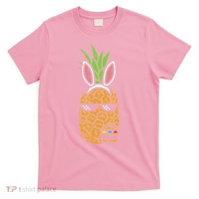 Cool Thug Pineapple Easter Bunny Eggs Fruit Lover Gift T-Shirt