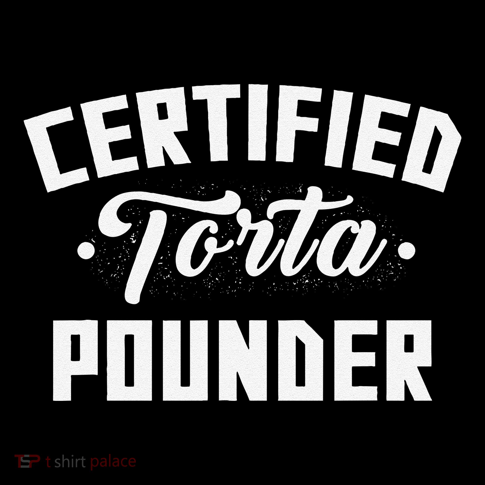 Certified Torta Pounder Witty Meme Comedy Saying Coffee Mug