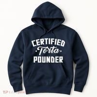Certified Torta Pounder Witty Meme Comedy Saying Hoodie thumb 0