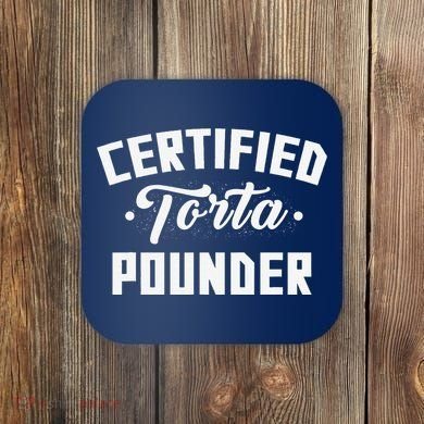 Certified Torta Pounder Witty Meme Comedy Saying Coaster