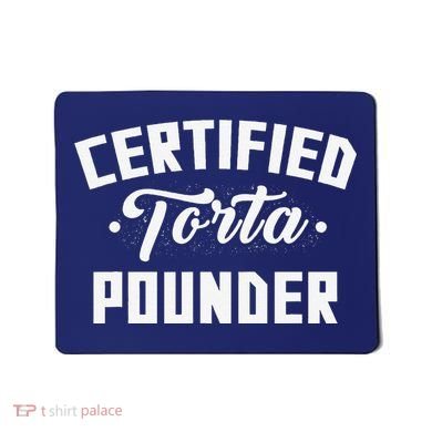 Certified Torta Pounder Witty Meme Comedy Saying Mousepad