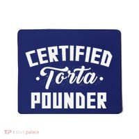 Certified Torta Pounder Witty Meme Comedy Saying Mousepad thumb 0