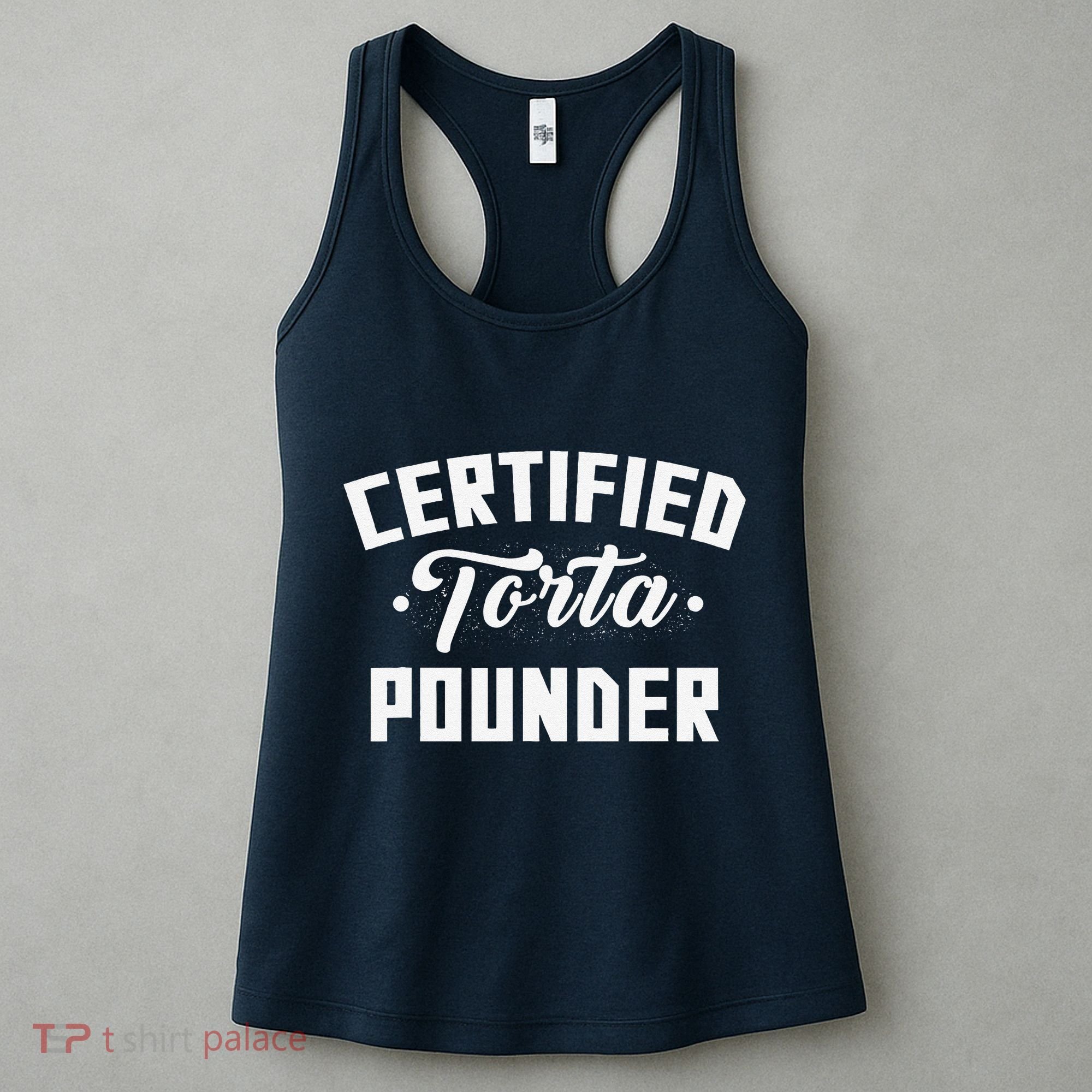 Certified Torta Pounder Witty Meme Comedy Saying Women's Tank Top