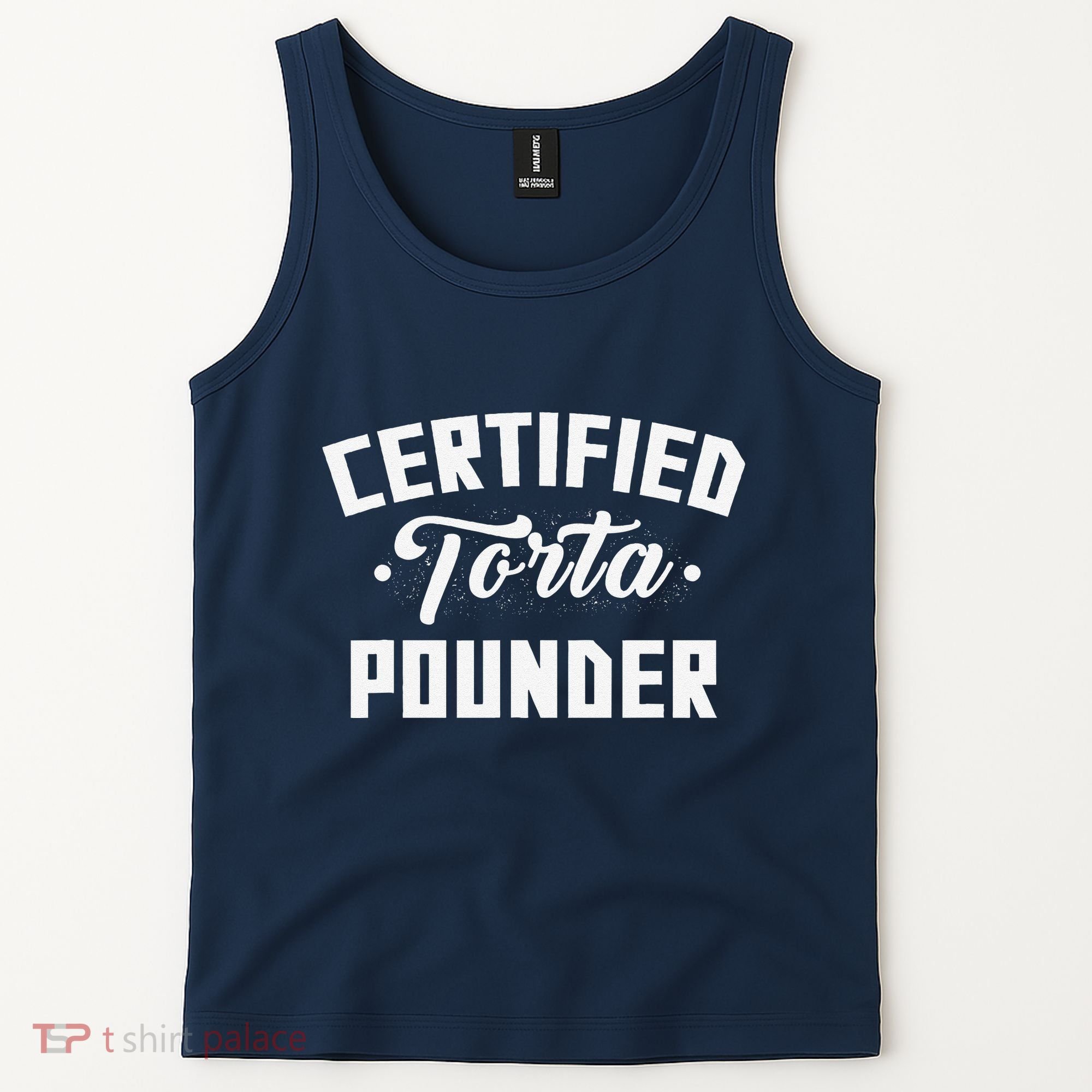 Certified Torta Pounder Witty Meme Comedy Saying Tank Top