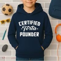 Certified Torta Pounder Witty Meme Comedy Saying Kids Hoodie thumb 2