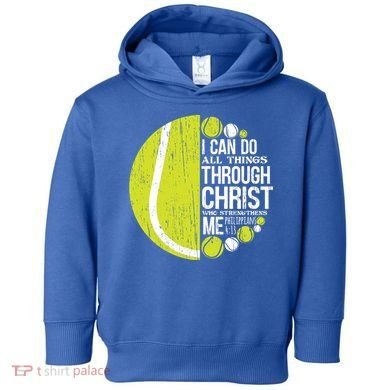 Christian Tennis Philippians 4:13 Gift Gift Toddler Hoodie