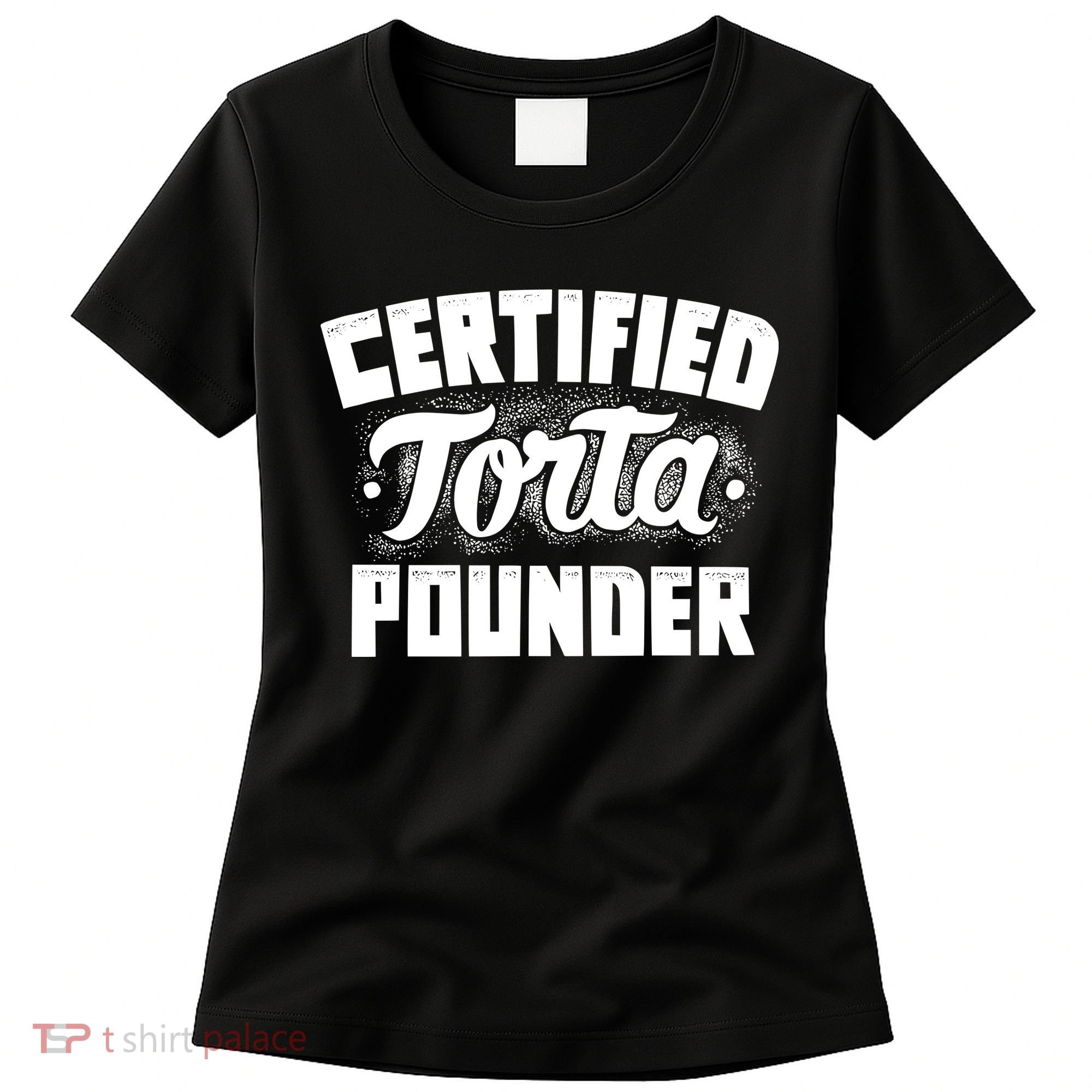 Certified Torta Pounder Women's T-Shirt