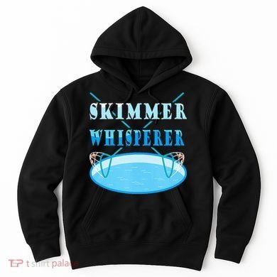 Cleaning The Pool Skimmer Whisperer Pool Guy Hoodie