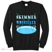 Cleaning The Pool Skimmer Whisperer Pool Guy Sweatshirt thumb 0