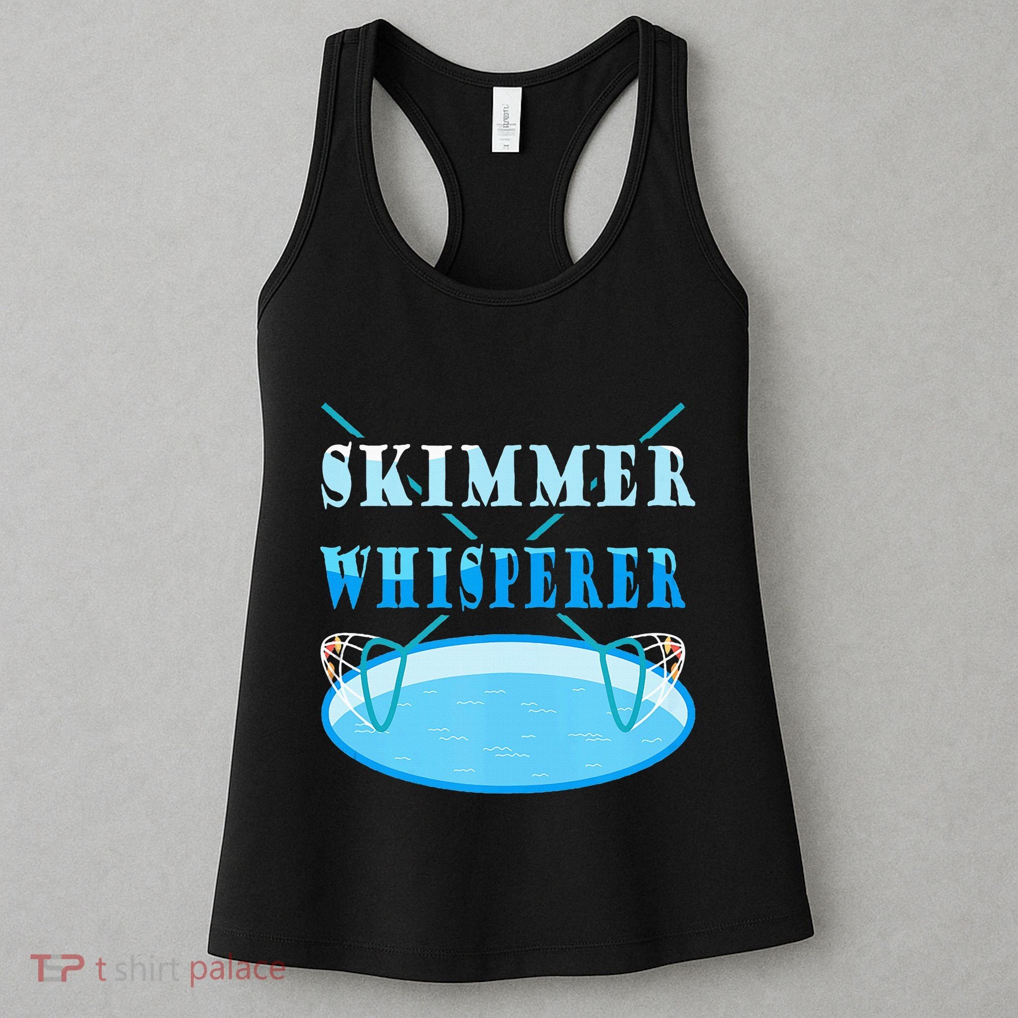 Cleaning The Pool Skimmer Whisperer Pool Guy Women's Tank Top