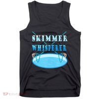 Cleaning The Pool Skimmer Whisperer Pool Guy Tank Top thumb 0